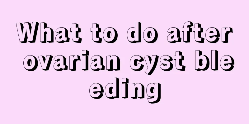 What to do after ovarian cyst bleeding