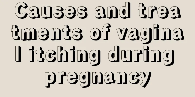 Causes and treatments of vaginal itching during pregnancy