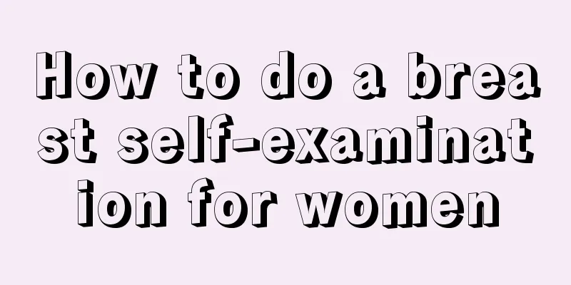 How to do a breast self-examination for women