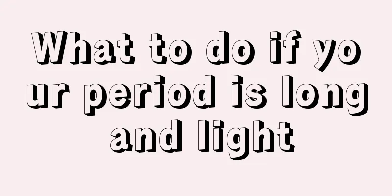 What to do if your period is long and light