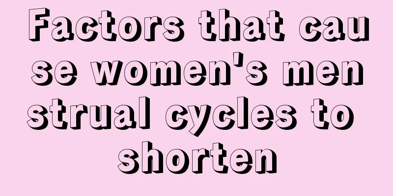 Factors that cause women's menstrual cycles to shorten