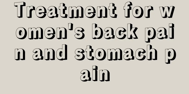 Treatment for women's back pain and stomach pain