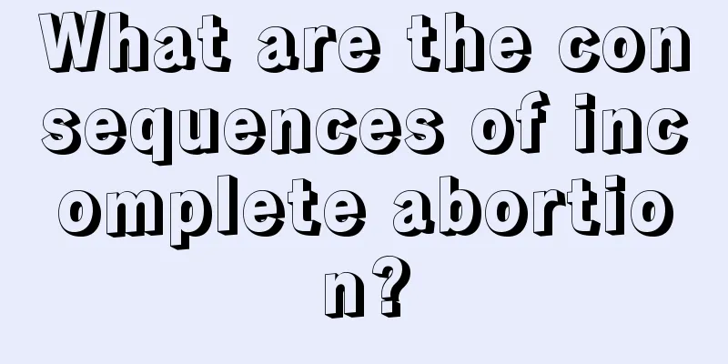 What are the consequences of incomplete abortion?