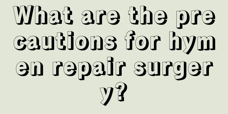 What are the precautions for hymen repair surgery?