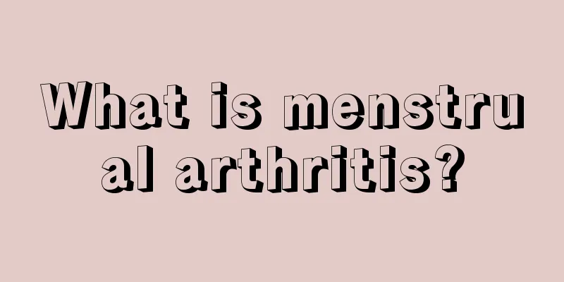 What is menstrual arthritis?