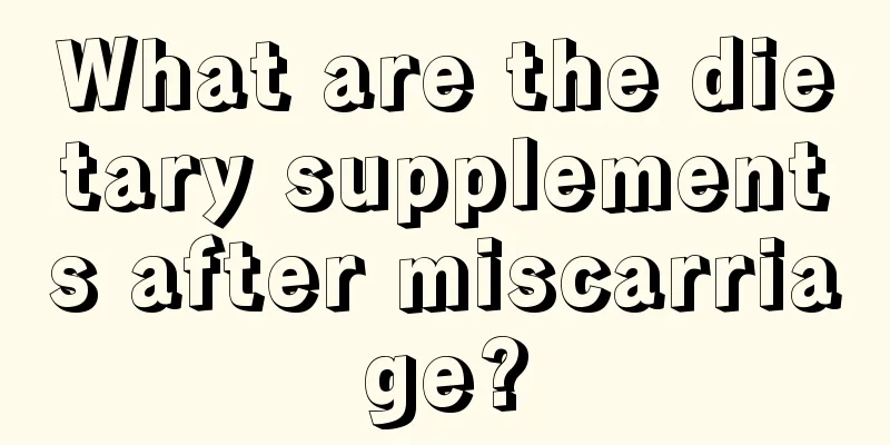 What are the dietary supplements after miscarriage?