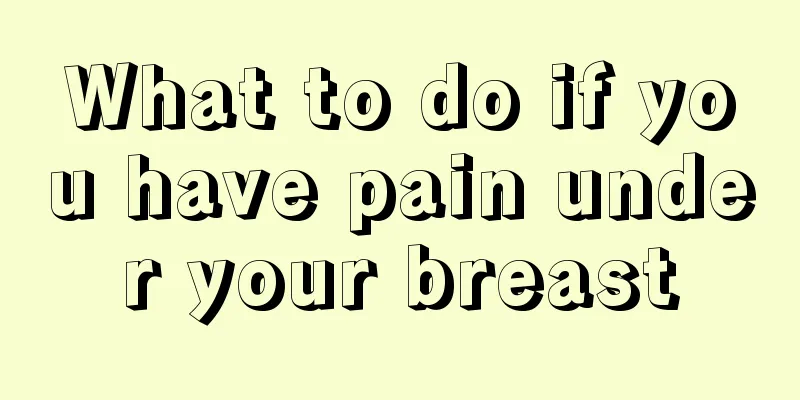 What to do if you have pain under your breast