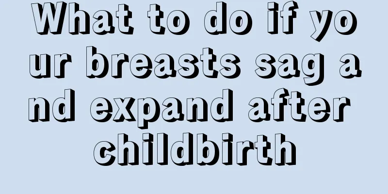 What to do if your breasts sag and expand after childbirth