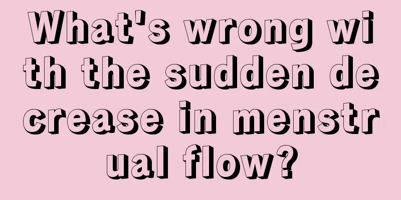 What's wrong with the sudden decrease in menstrual flow?