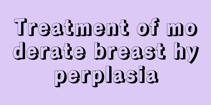 Treatment of moderate breast hyperplasia