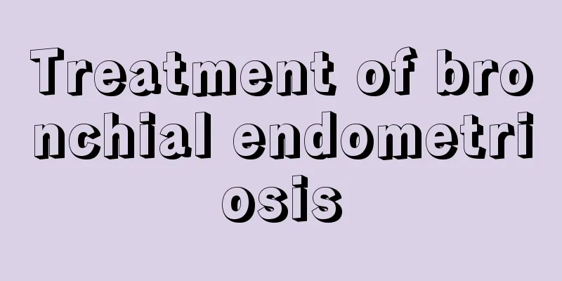 Treatment of bronchial endometriosis