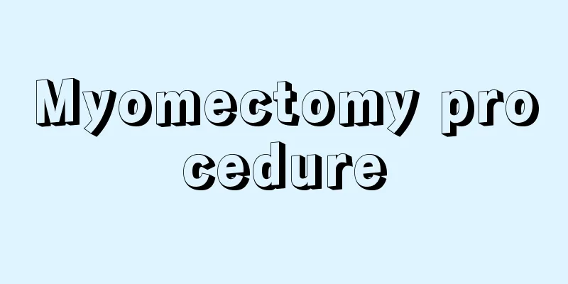 Myomectomy procedure