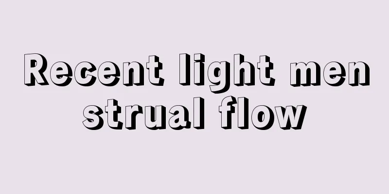 Recent light menstrual flow