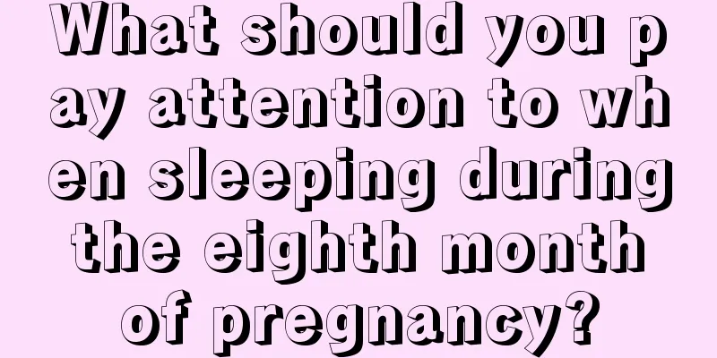 What should you pay attention to when sleeping during the eighth month of pregnancy?