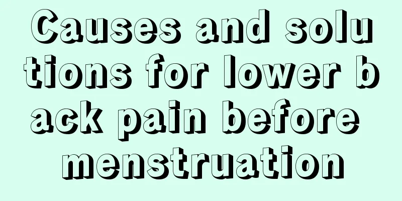 Causes and solutions for lower back pain before menstruation