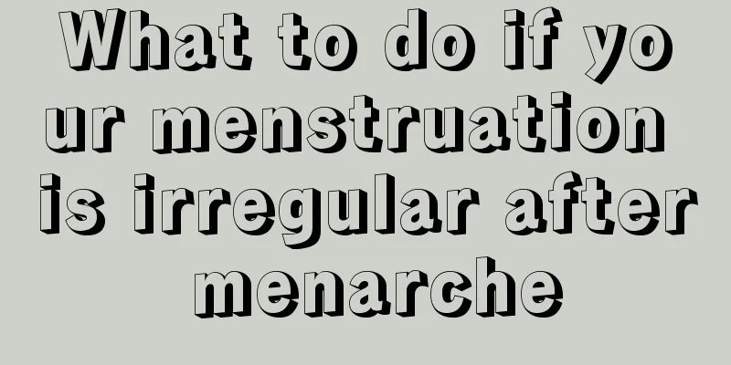 What to do if your menstruation is irregular after menarche