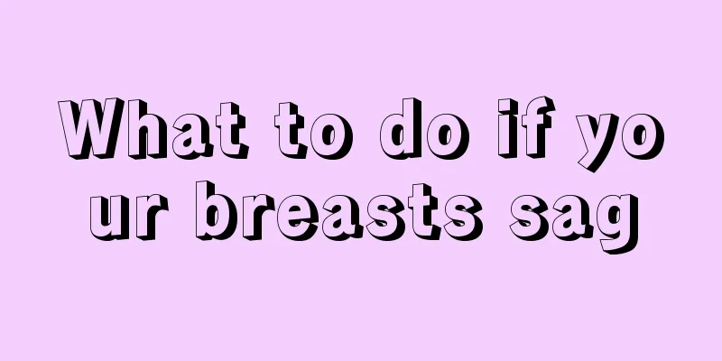 What to do if your breasts sag