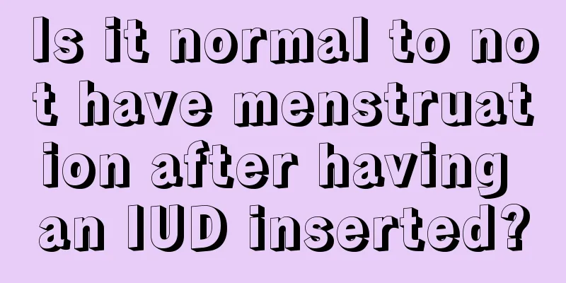 Is it normal to not have menstruation after having an IUD inserted?