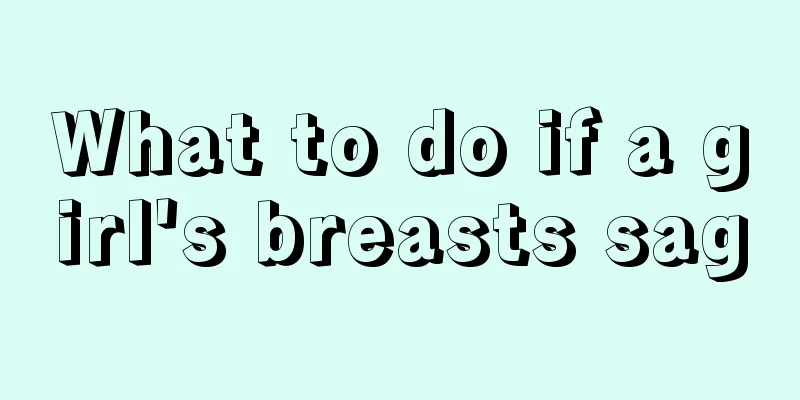 What to do if a girl's breasts sag