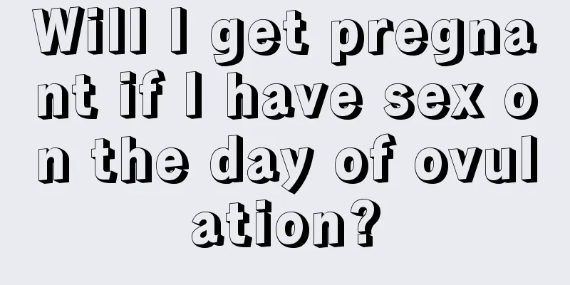 Will I get pregnant if I have sex on the day of ovulation?