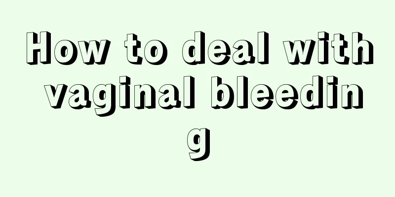 How to deal with vaginal bleeding