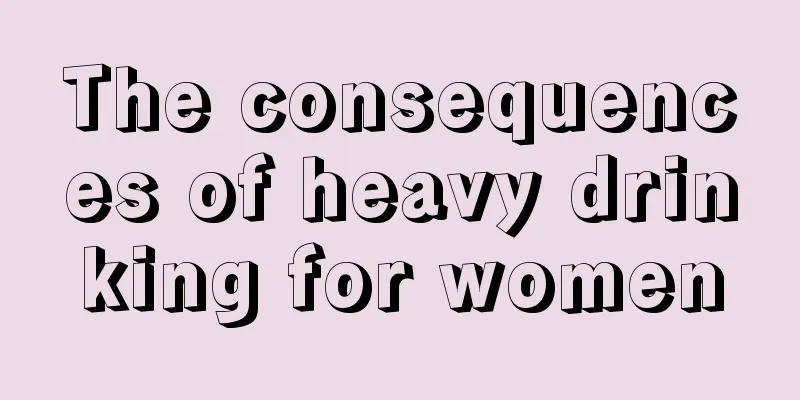 The consequences of heavy drinking for women