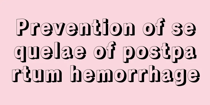 Prevention of sequelae of postpartum hemorrhage