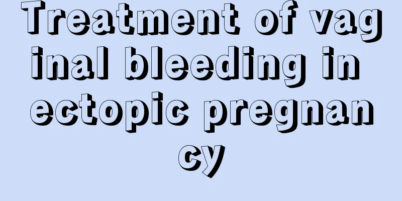 Treatment of vaginal bleeding in ectopic pregnancy