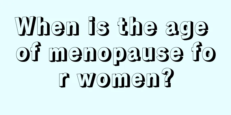 When is the age of menopause for women?