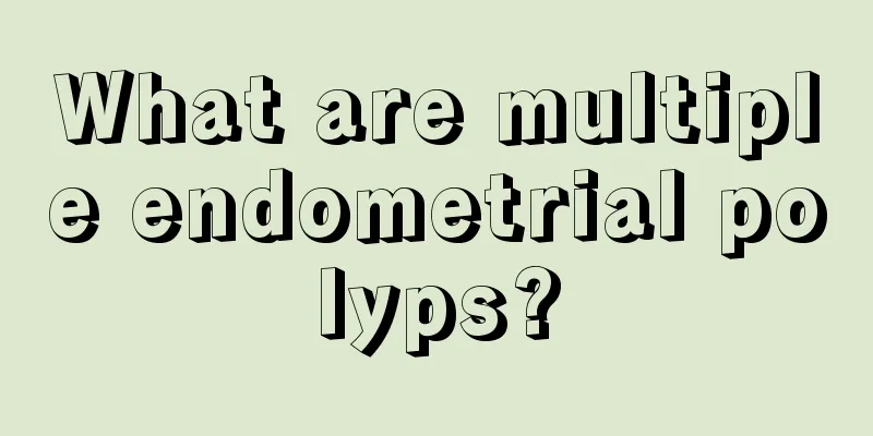 What are multiple endometrial polyps?