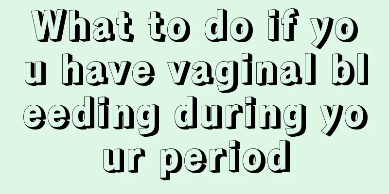 What to do if you have vaginal bleeding during your period