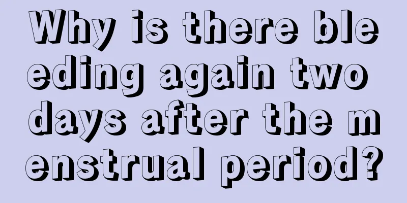 Why is there bleeding again two days after the menstrual period?