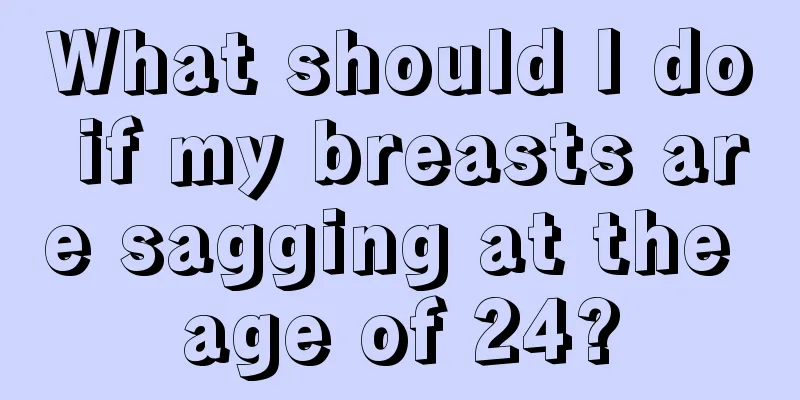 What should I do if my breasts are sagging at the age of 24?