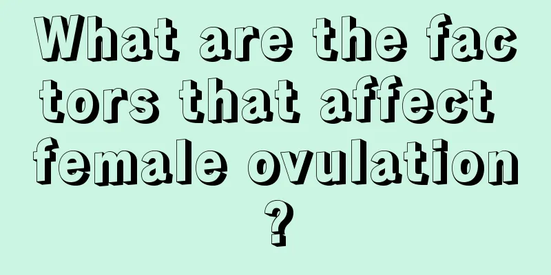 What are the factors that affect female ovulation?