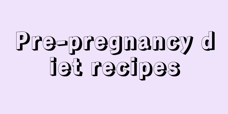 Pre-pregnancy diet recipes