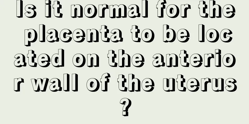 Is it normal for the placenta to be located on the anterior wall of the uterus?