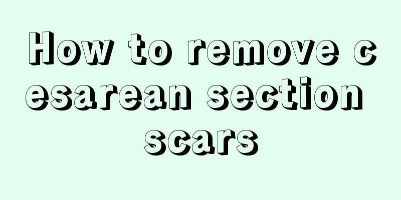 How to remove cesarean section scars