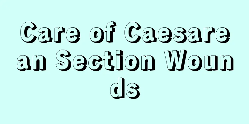 Care of Caesarean Section Wounds