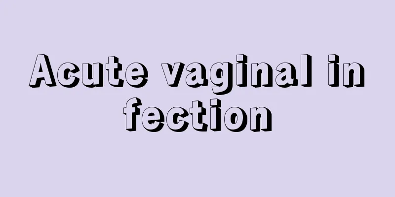 Acute vaginal infection