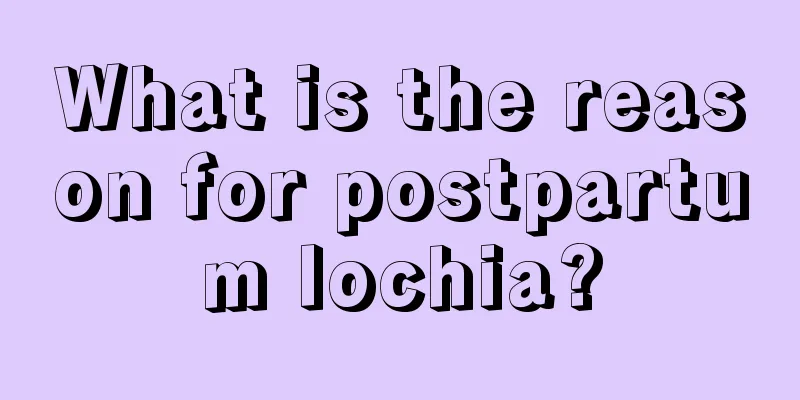 What is the reason for postpartum lochia?