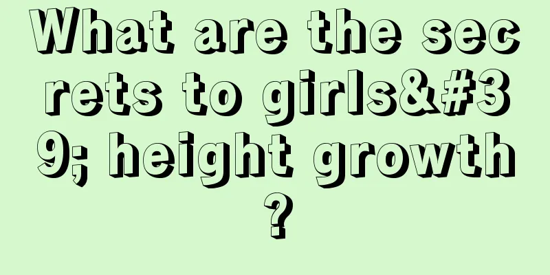 What are the secrets to girls' height growth?