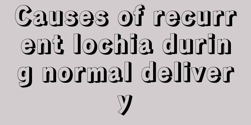 Causes of recurrent lochia during normal delivery