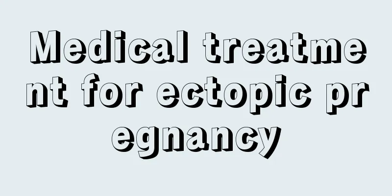 Medical treatment for ectopic pregnancy