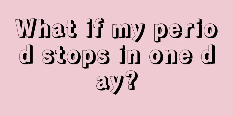 What if my period stops in one day?