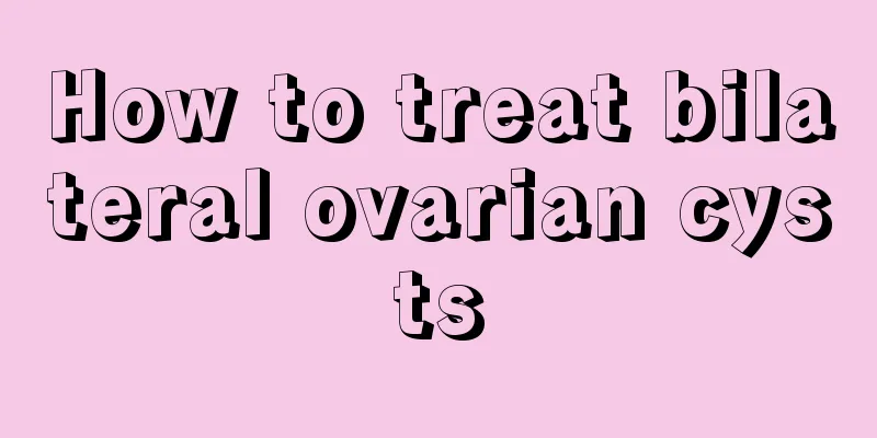 How to treat bilateral ovarian cysts