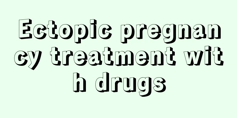 Ectopic pregnancy treatment with drugs