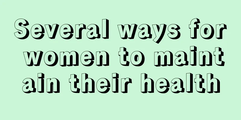 Several ways for women to maintain their health