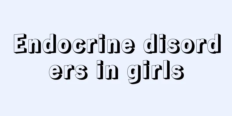 Endocrine disorders in girls