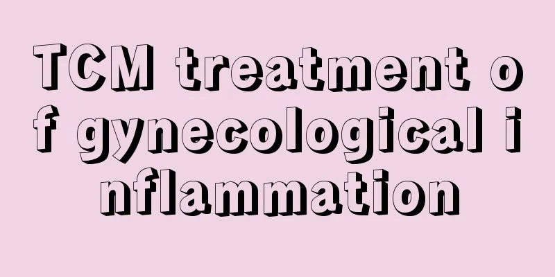 TCM treatment of gynecological inflammation