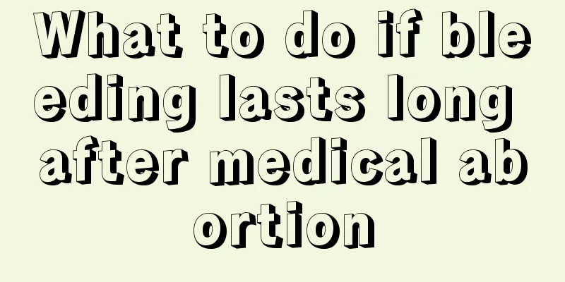 What to do if bleeding lasts long after medical abortion